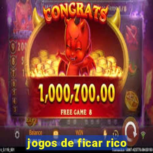 jogos de ficar rico