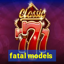 fatal models