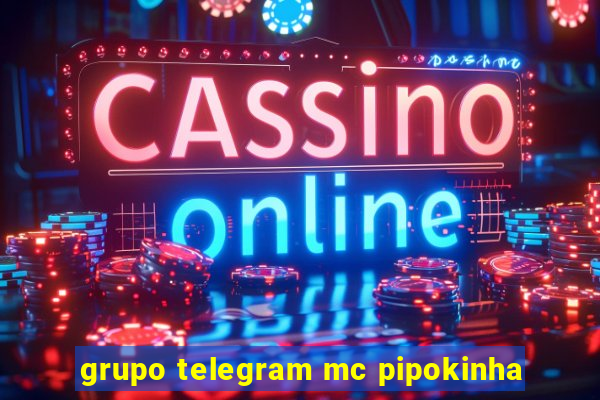 grupo telegram mc pipokinha