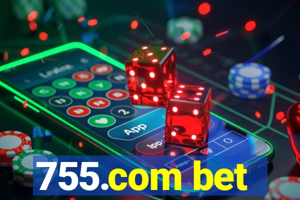 755.com bet