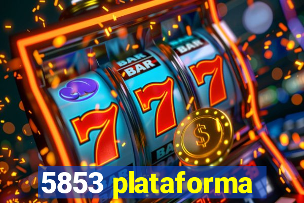 5853 plataforma