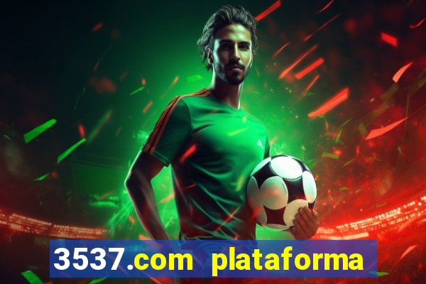 3537.com plataforma de jogos