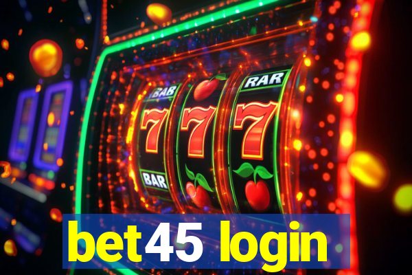 bet45 login