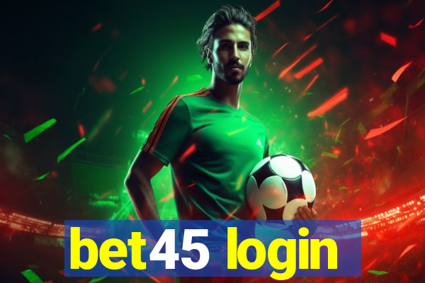 bet45 login