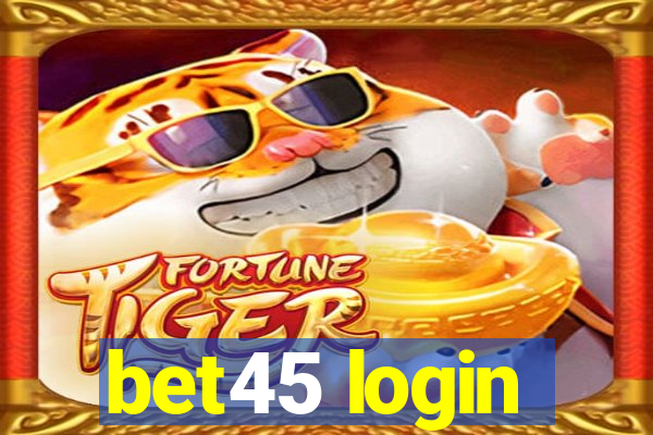 bet45 login