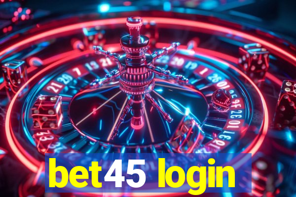 bet45 login