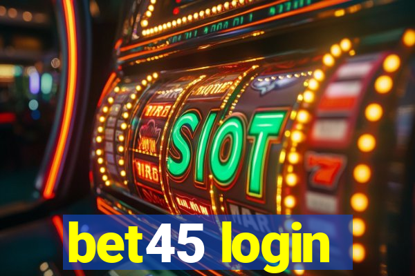 bet45 login