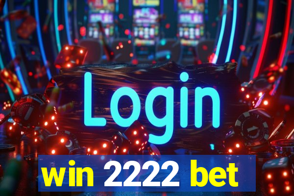 win 2222 bet