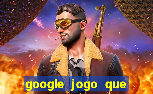 google jogo que ganha dinheiro de verdade