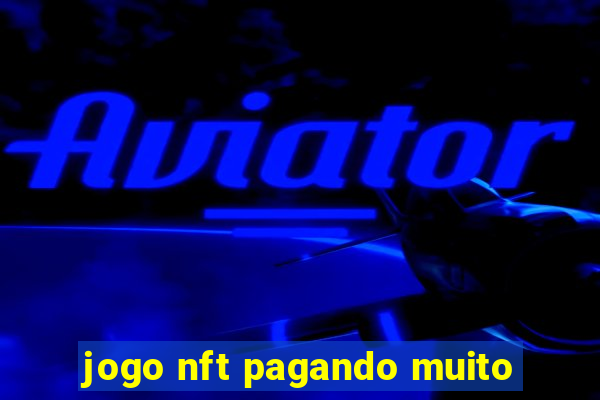 jogo nft pagando muito