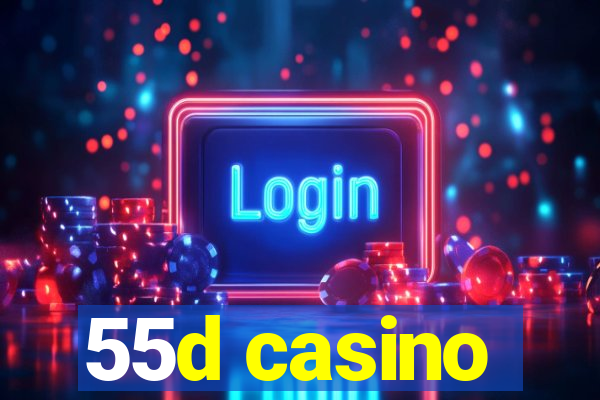 55d casino