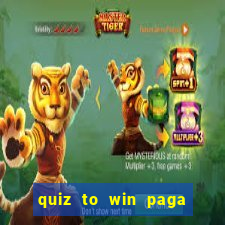 quiz to win paga mesmo quiz money paga mesmo