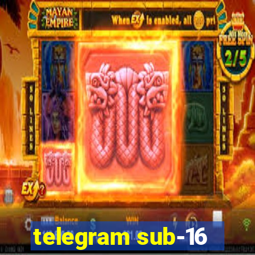 telegram sub-16