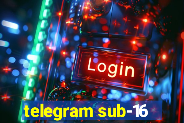 telegram sub-16