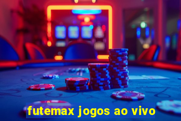 futemax jogos ao vivo