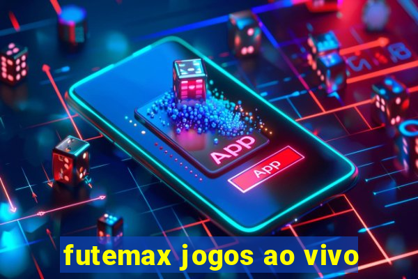 futemax jogos ao vivo