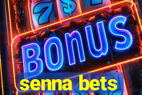 senna bets