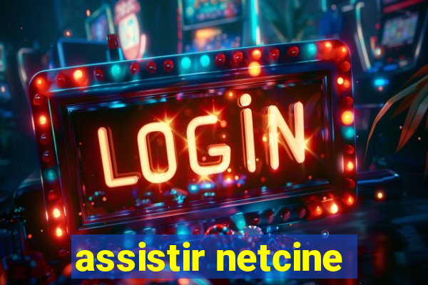 assistir netcine