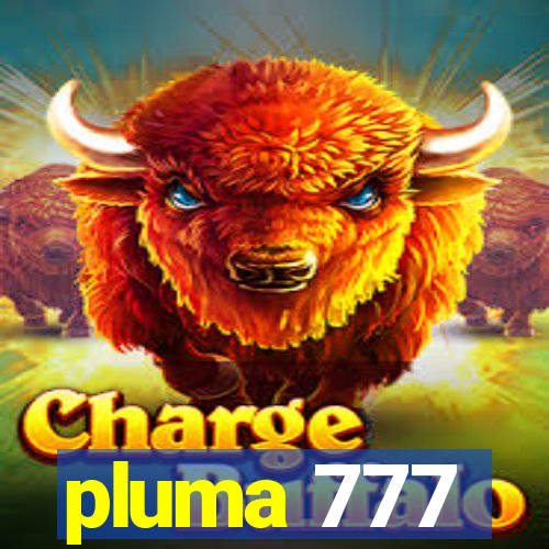 pluma 777