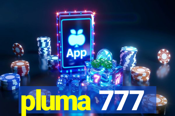 pluma 777