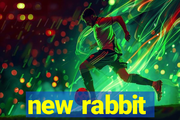 new rabbit