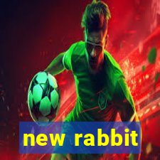 new rabbit