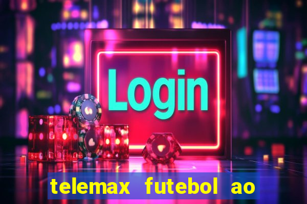 telemax futebol ao vivo gratis