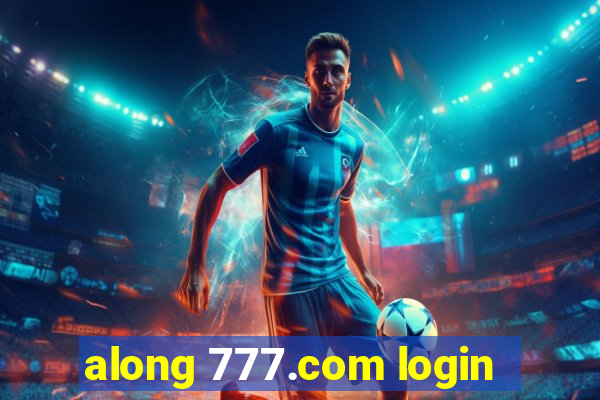 along 777.com login