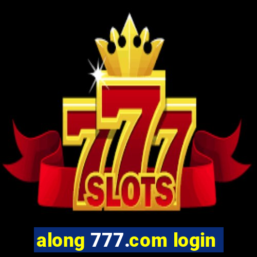 along 777.com login