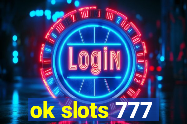 ok slots 777