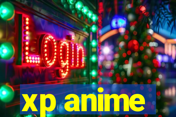 xp anime