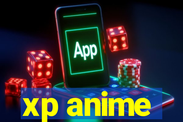 xp anime