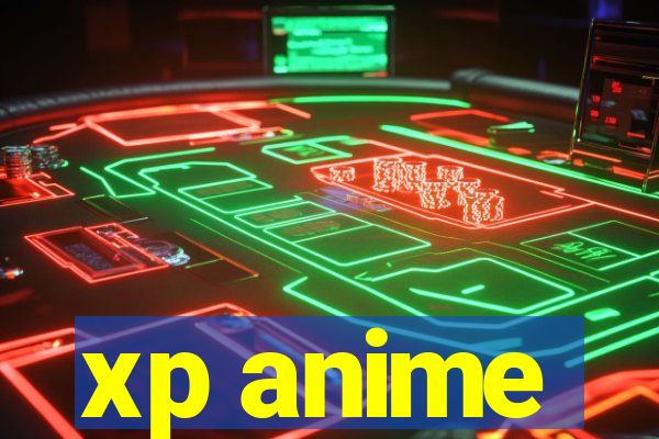 xp anime