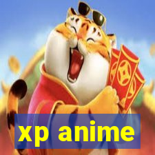 xp anime