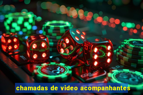 chamadas de video acompanhantes