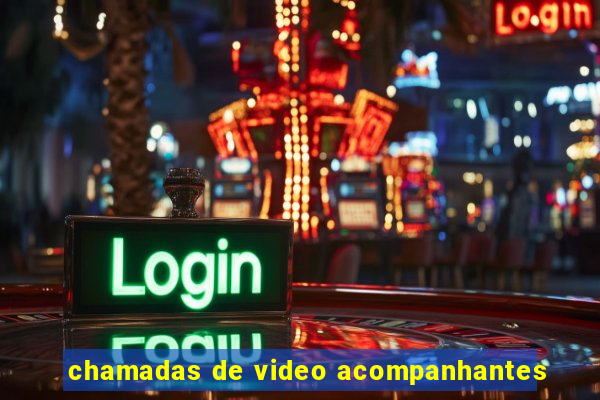 chamadas de video acompanhantes