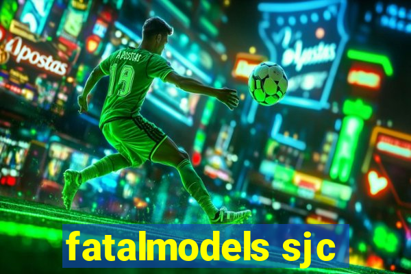 fatalmodels sjc