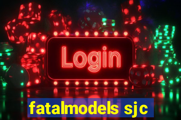 fatalmodels sjc