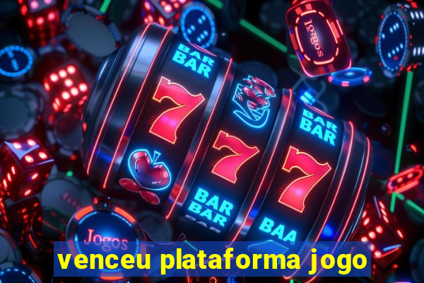 venceu plataforma jogo