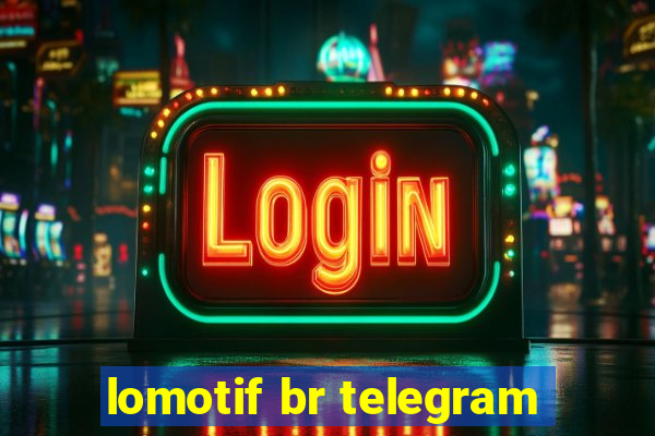 lomotif br telegram