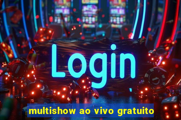 multishow ao vivo gratuito