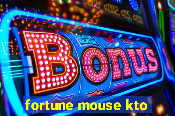 fortune mouse kto