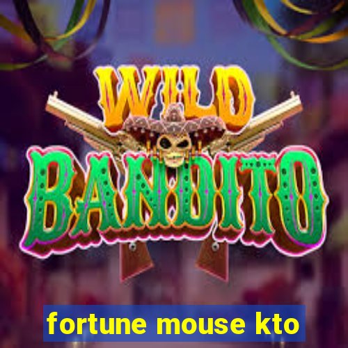 fortune mouse kto