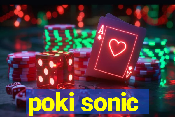 poki sonic