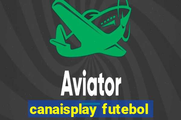 canaisplay futebol