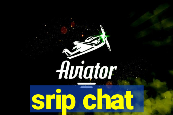 srip chat