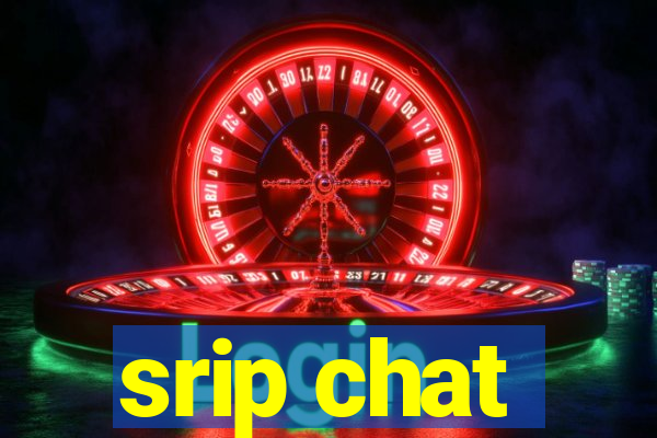 srip chat