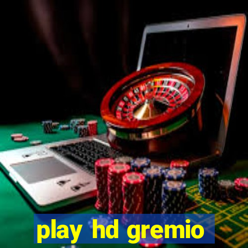 play hd gremio