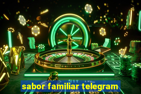 sabor familiar telegram