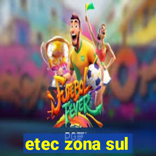 etec zona sul